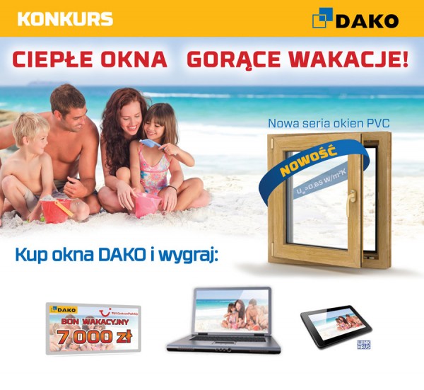 Konkurs DAKO - Kup okna i wygraj rodzinne wakacje