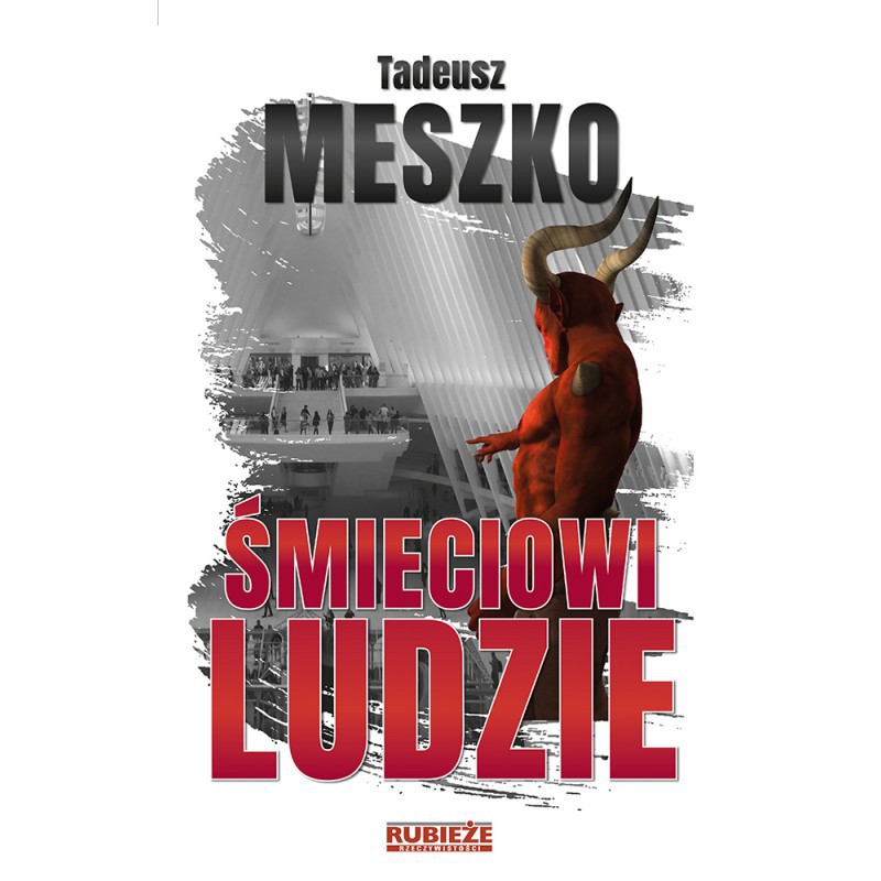 Śmieciowi Ludzie - Tadeusz Meszko