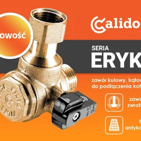 Zawory kulowe, kątowe marki CALIDO serii ERYK do podłączania kotłów jedno- i dwufunkcyjnych