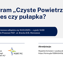 Zaproszenie na konferencję prasową PORT PC w PAP: Program „Czyste Powietrze” – sukces czy pułapka?