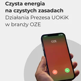 Czysta energia na czystych zasadach. Działania Prezesa UOKiK w branży OZE